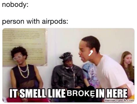 Smells Like Broke In Here